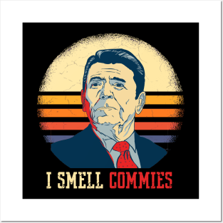 I smell Commies - Ronald Reagan Posters and Art